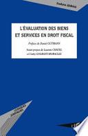 L'évaluation des biens et services en droit fiscal