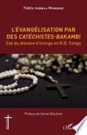 L'évangélisation par des Catéchistes-Bakambi