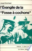 L'évangile de la Fosse à cochons