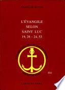 L'Évangile selon saint Luc: 19,28-24,53