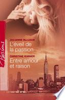 L'éveil de la passion - Entre amour et raison (Harlequin Passions)