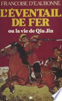 L'éventail de fer ou La vie de Qiu Jin