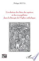 L'évolution des fêtes des apôtres et des évangélistes dans la liturgie de l'Eglise catholique