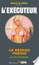 L'Exécuteur no300 : Le réseau Phénix