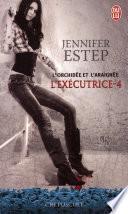 L'exécutrice (Tome 4) - L'orchidée et l'Araignée