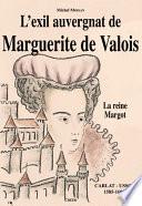L'exil auvergnat de Marguerite de Valois (la reine Margot) : Carlat-Usson, 1585-1605