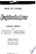 L'Existentialisme, grand débat avec J.-B. Pontalis [et al.]