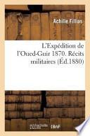 L'Expedition de L'Oued-Guir 1870. Recits Militaires