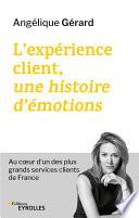 L'expérience client, une histoire d'émotions