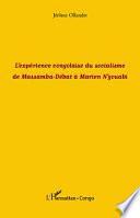 L'expérience congolaise du socialisme de Massamba-Débat à Marien N'Gouabi