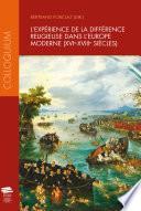 L'expérience de la différence religieuse dans l'Europe moderne (XVIe - XVIIIe siè-cles)