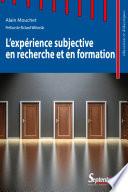 L' Expérience subjective en recherche et en formation