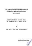 L'exploitation de la mer de l'Antiquité à nos jours: La mer, lieu de production