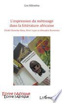 L'expression du métissage dans la littérature africaine