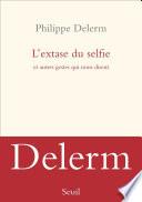 L'extase du selfie et autres gestes qui nous disent