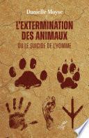 L'extermination des animaux ou le suicide de l'homme