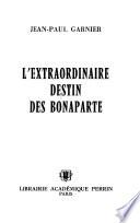 L'Extraordinaire destin des Bonaparte