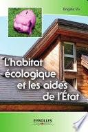 L'habitat écologique et les aides de l'Etat