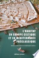 L'habitat en Europe celtique et en Méditerranée préclassique