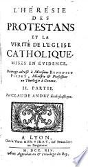 L'hérésie des protestants et la vérité de l'égl. cath. mises en évidence