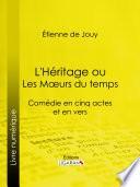 L'Héritage ou les Mœurs du temps