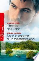 L'héritier des Jahir - Sous le charme d'un Westmoreland
