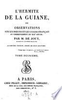 L'hermite de la Guiane, ou observations sur les moeurs et les usages francais au commencement du 19. siecle. 4. ed