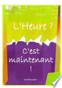 L'Heure ? C'est maintenant !
