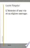 L'histoire d'une vie et sa région sauvage