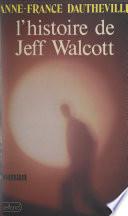 L'histoire de Jeff Walcott