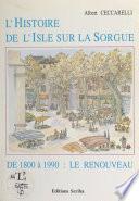 L'histoire de l'Isle-sur-la-Sorgue (4). De 1800 à 1990 : le renouveau