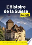 L'Histoire de la Suisse pour les Nuls mégapoche