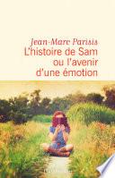 L'histoire de Sam ou l'avenir d'une émotion