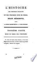 L'histoire des derniers Pharaons et des premiers rois de Perse, selon Hérodote, tirée des livres prophétiques et du Livre d'Esther: 3. ptie. Règne de Darius fils d'Hystape