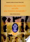 L'histoire des minorités est-elle une histoire marginale?