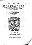 L'histoire des plantes mis en commentaires ; et nouvellement traduict de Latin en Francoys (etc.)
