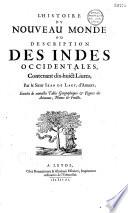 L'Histoire du Nouveau Monde ou Description des Indes occidentales, contenant dix-huict livres, par le sieur Jean de Laet, d'Anvers; Enrichi de nouvelles tables géographiques & figures des animaux, plantes & fruicts