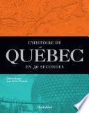 L'Histoire du Québec en 30 secondes