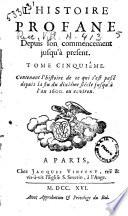 L'histoire profane depuis son commencement jusqu'a present. Tome premier [-sixieme] [Louis Ellies Dupin]