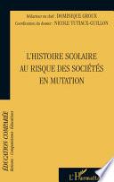 L' histoire scolaire au risque des sociétés en mutation