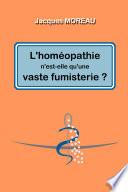 L'homéopathie n'est-elle qu'une vaste fumisterie ?