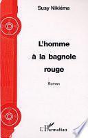 L'HOMME À LA BAGNOLE ROUGE