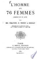 L'homme aux 76 femmes, comedie en un acte par ---. H, Thiery et Bedeau