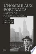L'homme aux portraits : une vie de Joseph Mitchell