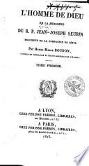 L'homme de Dieu en la personne du R. P. Jean-Joseph Seurin