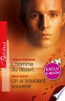 L'homme du désert - Un si troublant souvenir (Harlequin Passions)