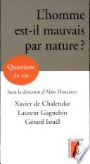 L'homme est-il mauvais par nature ?