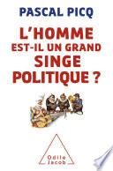 L' homme est-il un grand singe politique ?
