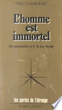 L'homme est immortel