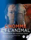 L'Homme et l'Animal - L'invention de nouveaux liens